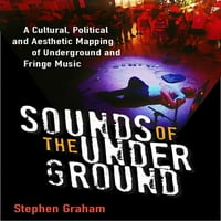 Tracking Pop: Sounds Of The Underground: Az Underground és a Fringe zene kulturális, politikai és esztétikai leképezése